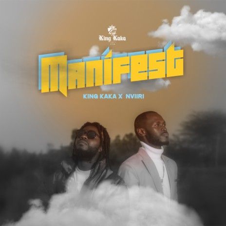 Audio: King Kaka Ft. Nviiri The Storyteller - Manifest (Mp3 Download) - KibaBoy