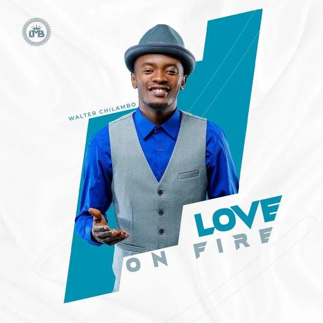 Audio: Walter Chilambo - Love On Fire (Mp3 Download) - KibaBoy