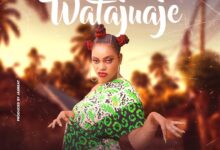 Audio: Aggy Baby - Watajuaje (Mp3 Download) - KibaBoy