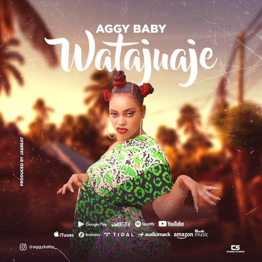 Audio: Aggy Baby - Watajuaje (Mp3 Download) - KibaBoy