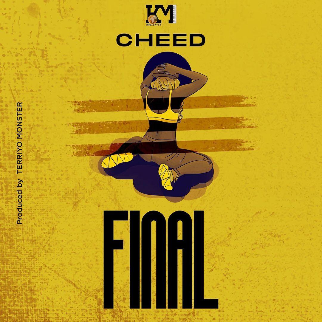 Audio: Cheed - Final (Mp3 Download) - KibaBoy