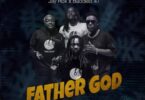 Audio: Dj Dammy Master Ft. Dully Sykes X Jay Rox X Baddest 47 - Father God (Mp3 Download) - KibaBoy