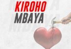 Audio: Joh Maker Ft. Niah - Kiroho Mbaya (Mp3 Download) - KibaBoy