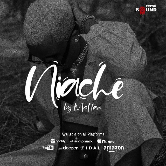 Audio: Mattan - Niache (Mp3 Download) - KibaBoy