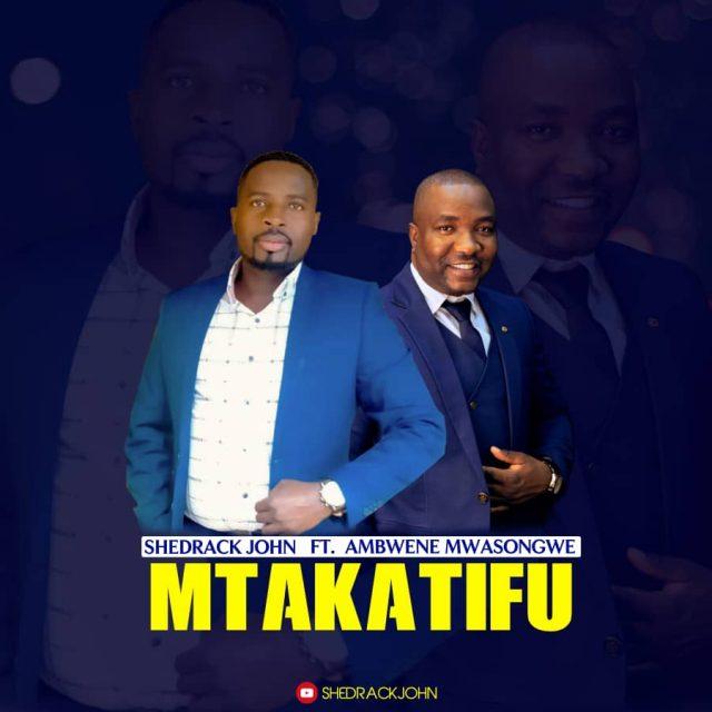 Audio: Shedrack John Ft. Ambwene Mwasongwe - Mtakatifu (Mp3 Download) - KibaBoy