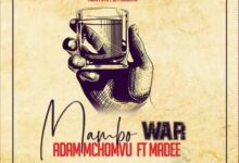 Audio: Adam Mchomvu Ft Madee - Mambo War (Mp3 Download) - KibaBoy