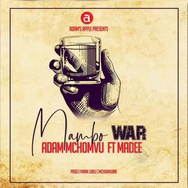 Audio: Adam Mchomvu Ft Madee - Mambo War (Mp3 Download)