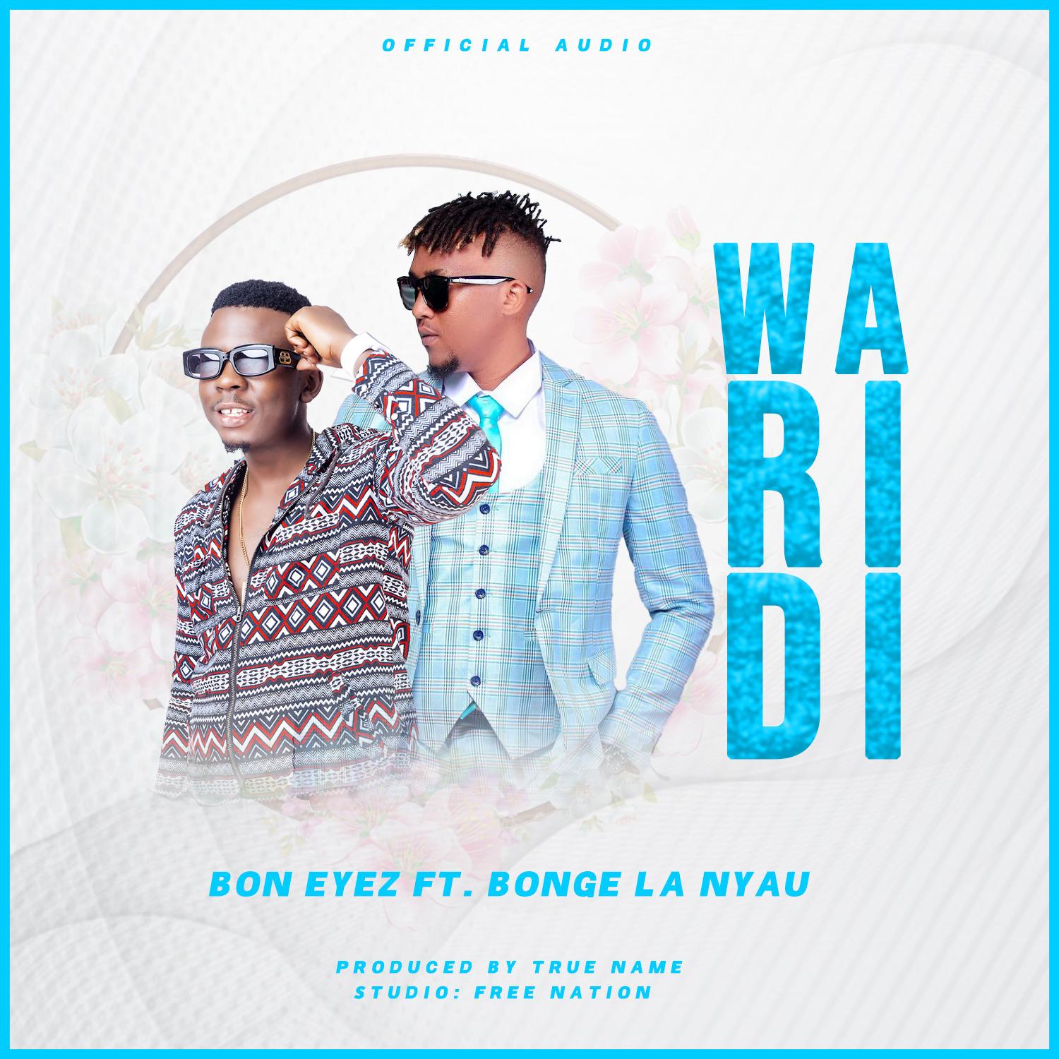 Audio Mpya Bon Eyez Ft Bonge La Nyau - Waridi