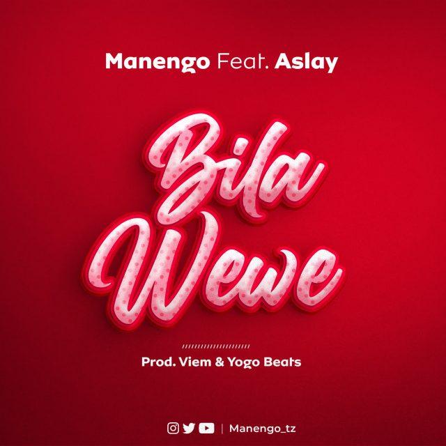 Audio: Manengo Ft Aslay - Bila Wewe (Mp3 Download) - KibaBoy