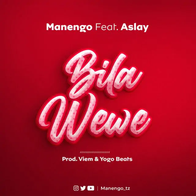 Audio: Manengo Ft Aslay - Bila Wewe (Mp3 Download)