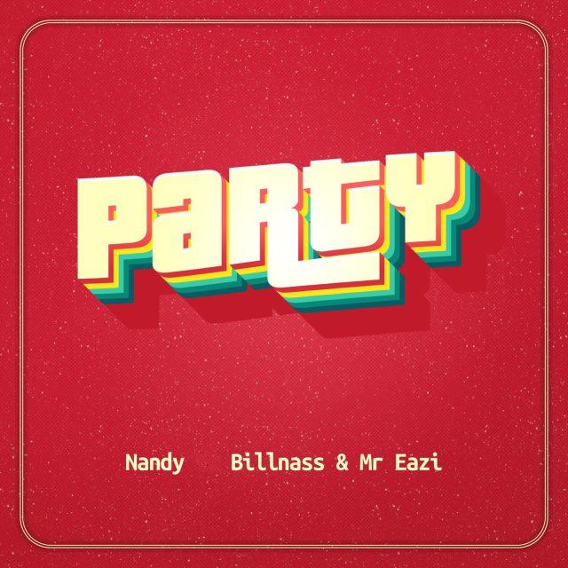 Audio: Nandy Ft. Billnass & Mr Eazi - Party (Mp3 Download) - KibaBoy