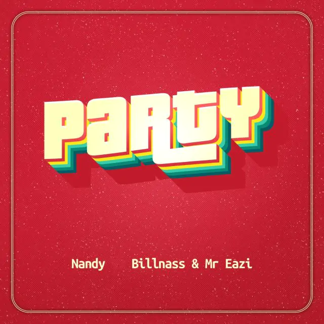 Audio: Nandy Ft. Billnass & Mr Eazi - Party (Mp3 Download)