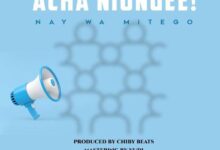 Audio: Nay Wamitego Ft. Atan - Acha Niongee (Mp3 Download) - KibaBoy