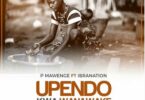 Audio: P Mawenge Ft. Ibra Nation - Upendo Kwa Wanawake (Mp3 Download)