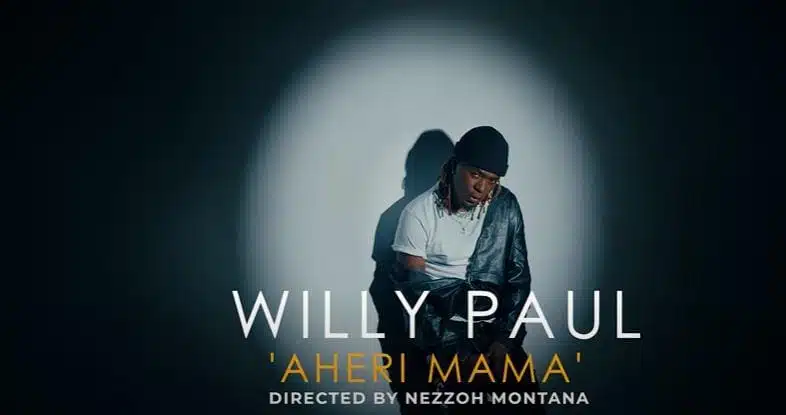 VIDEO: Willy Paul - Aheri Mama (Mp4 Download)
