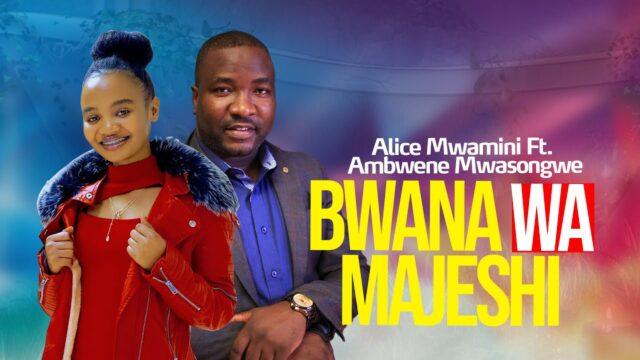 Audio: Alice Mwamini Ft Ambwene Mwasongwe - Bwana Wa Majeshi (Mp3 Download) - KibaBoy