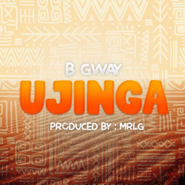 Audio: B Gway - Ujinga (Mp3 Download) - KibaBoy