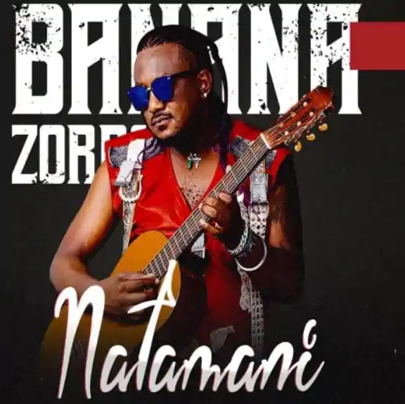Audio: Banana Zorro - Natamani (Mp3 Download)