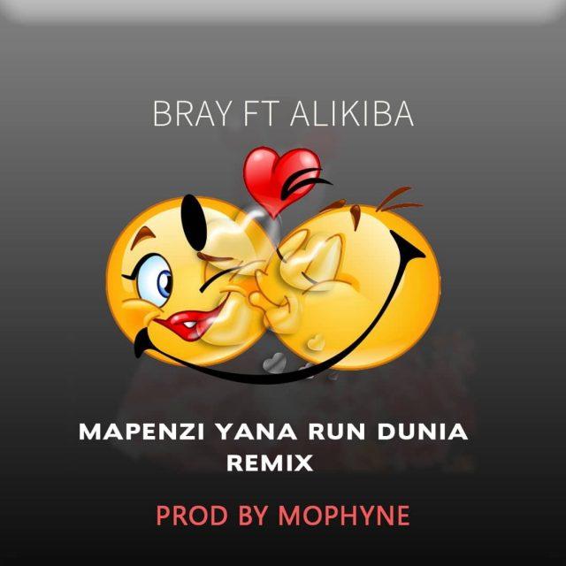 Audio: Bray Ft Alikiba - Mapenzi Yana Run Dunia Remix (Mp3 Download) - KibaBoy