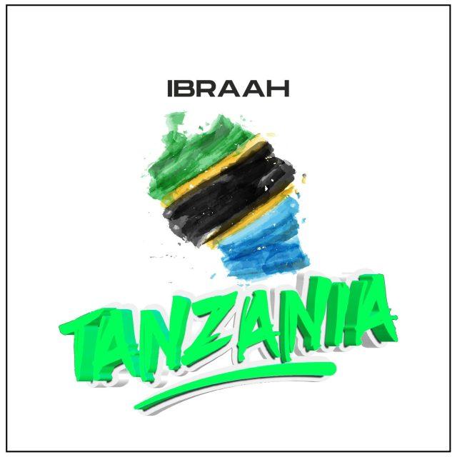 Audio: Ibraah - Tanzania (Mp3 Download) - KibaBoy