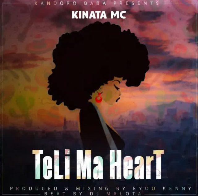 Audio: Kinata Mc - Teli Ma Heart (Mp3 Download) - KibaBoy