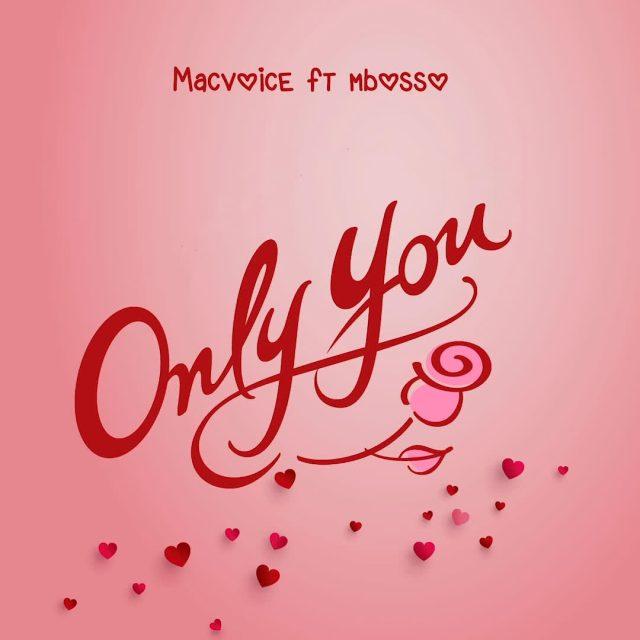 Audio: Macvoice Ft. Mbosso - Only You (Mp3 Download) - KibaBoy