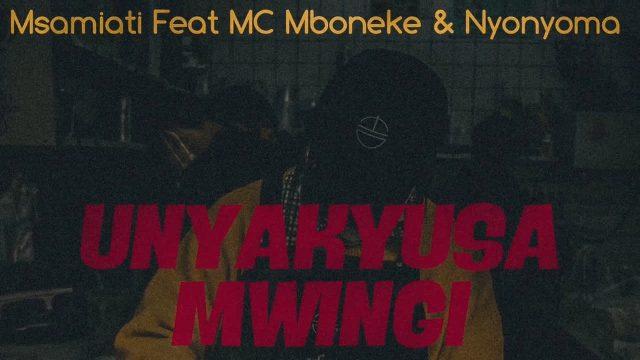 Audio: Msamiati Ft. Mc Mboneke & Nyonyoma - Unyakyusa Mwingi (Mp3 Download) - KibaBoy