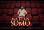 VIDEO: Mattan - Somo (Mp4 Download)