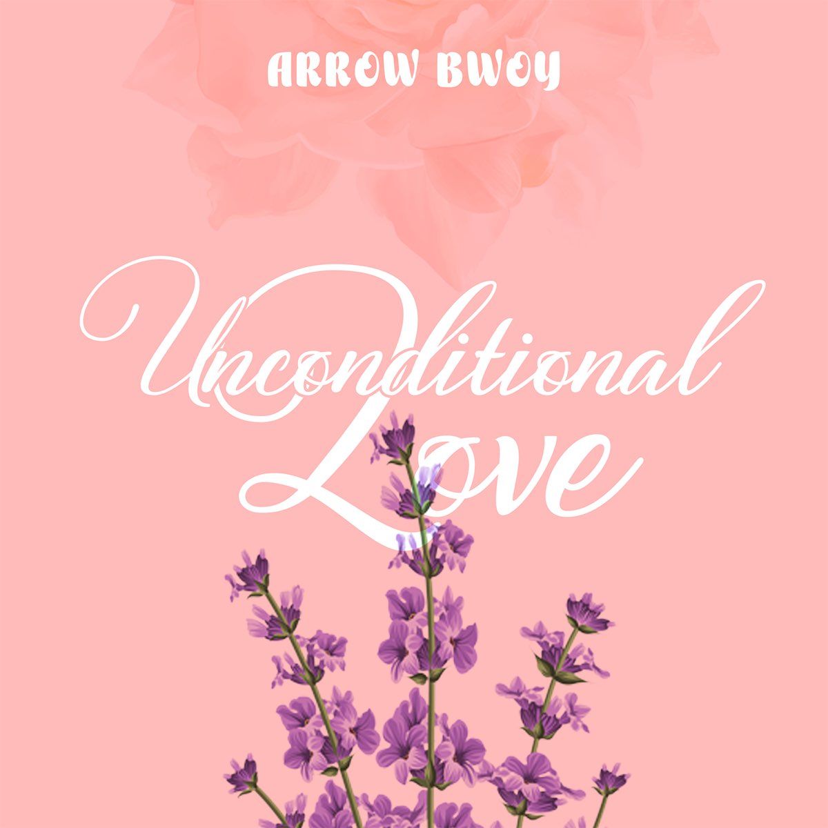 Audio: Arrow Bwoy - Unconditional Love (Mp3 Download) - KibaBoy