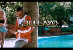 VIDEO: Dullayo - Chukua (Mp4 Download)