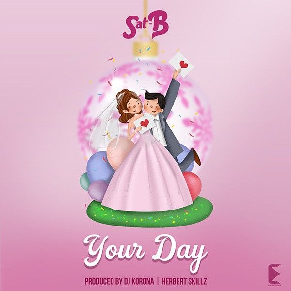 Audio: Sat B - Your Day (Mp3 Download) - KibaBoy