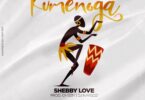 Audio: Shebby Love - Kumenoga (Mp3 Download) - KibaBoy