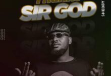 Audio: Shebby Love - Thanks Sir God (Mp3 Download) - KibaBoy