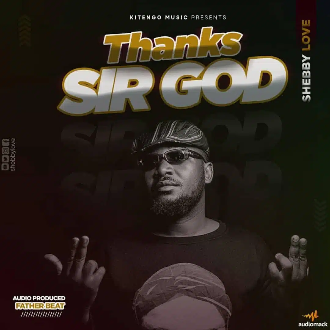 Audio: Shebby Love - Thanks Sir God (Mp3 Download)