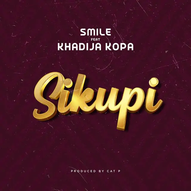 Audio: Smile TheGenius Ft. Khadija Kopa - Sikupi (Mp3 Download)