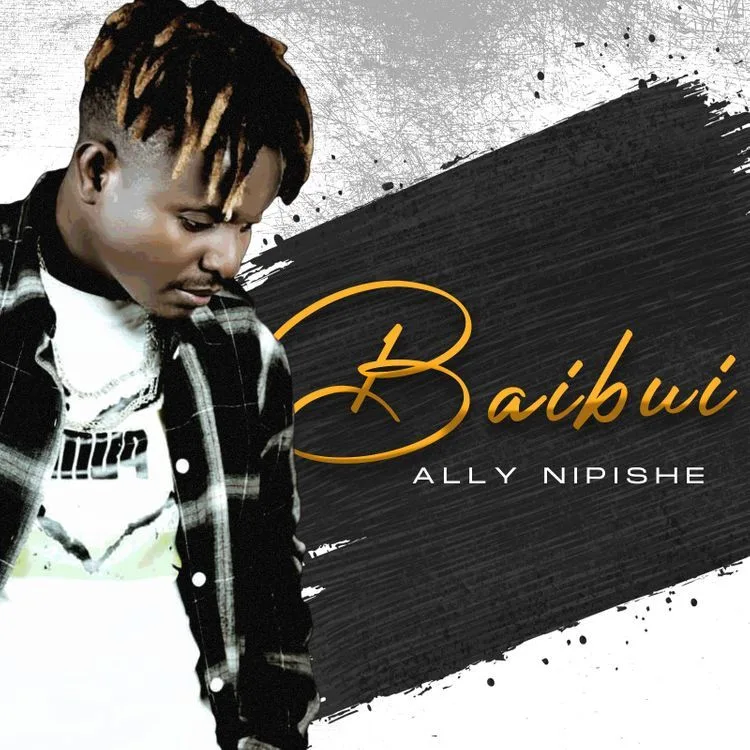 Audio: Ally Nipishe - Baibui (Mp3 Download)