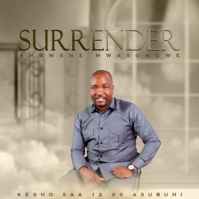 Audio: Ambwene Mwasongwe - SURRENDER (Mp3 Download) - KibaBoy