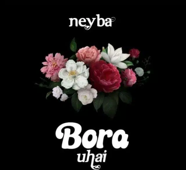 Audio: Neyba - Bora Uhai (Mp3 Download)