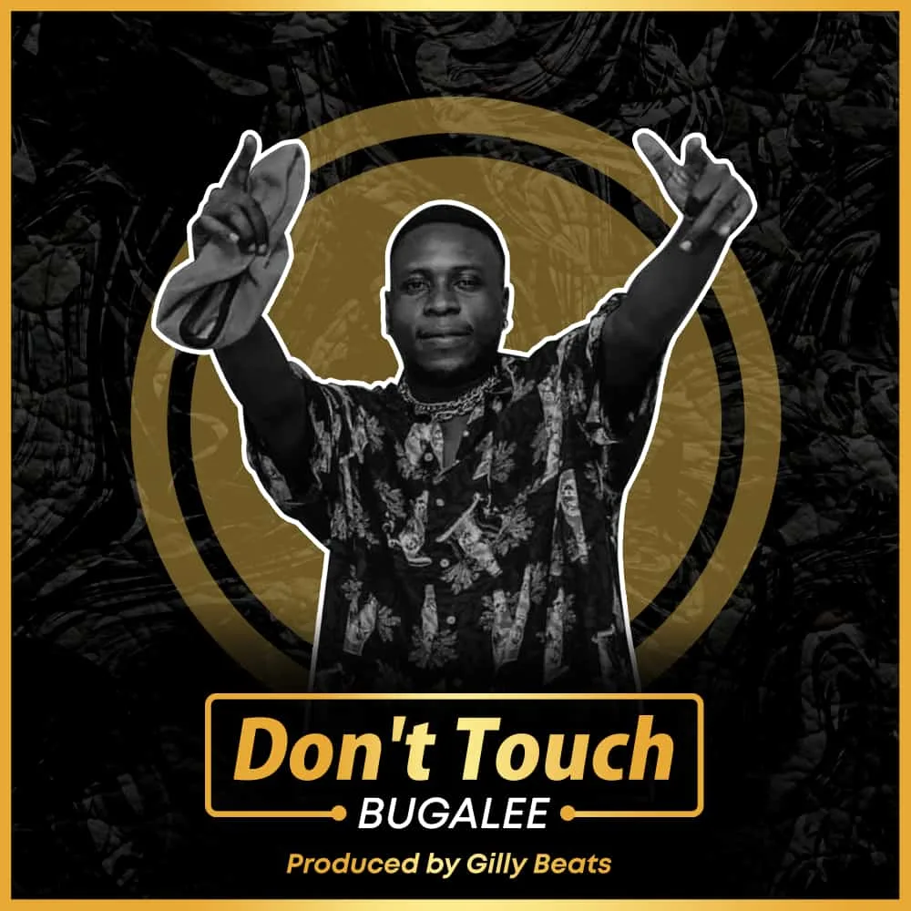 Audio: Bugalee - Don't Touch (Mp3 Download)