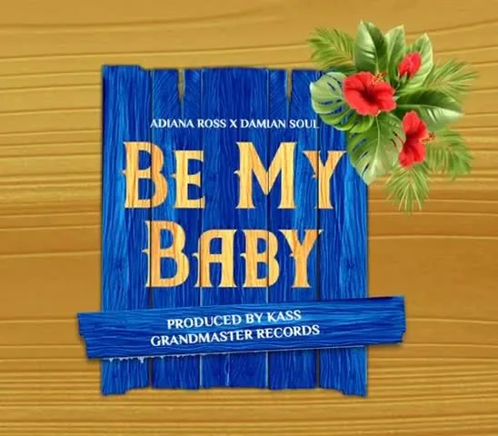 Audio: Damian Soul Ft. Adiana Ross - Be My Baby (Mp3 Download)