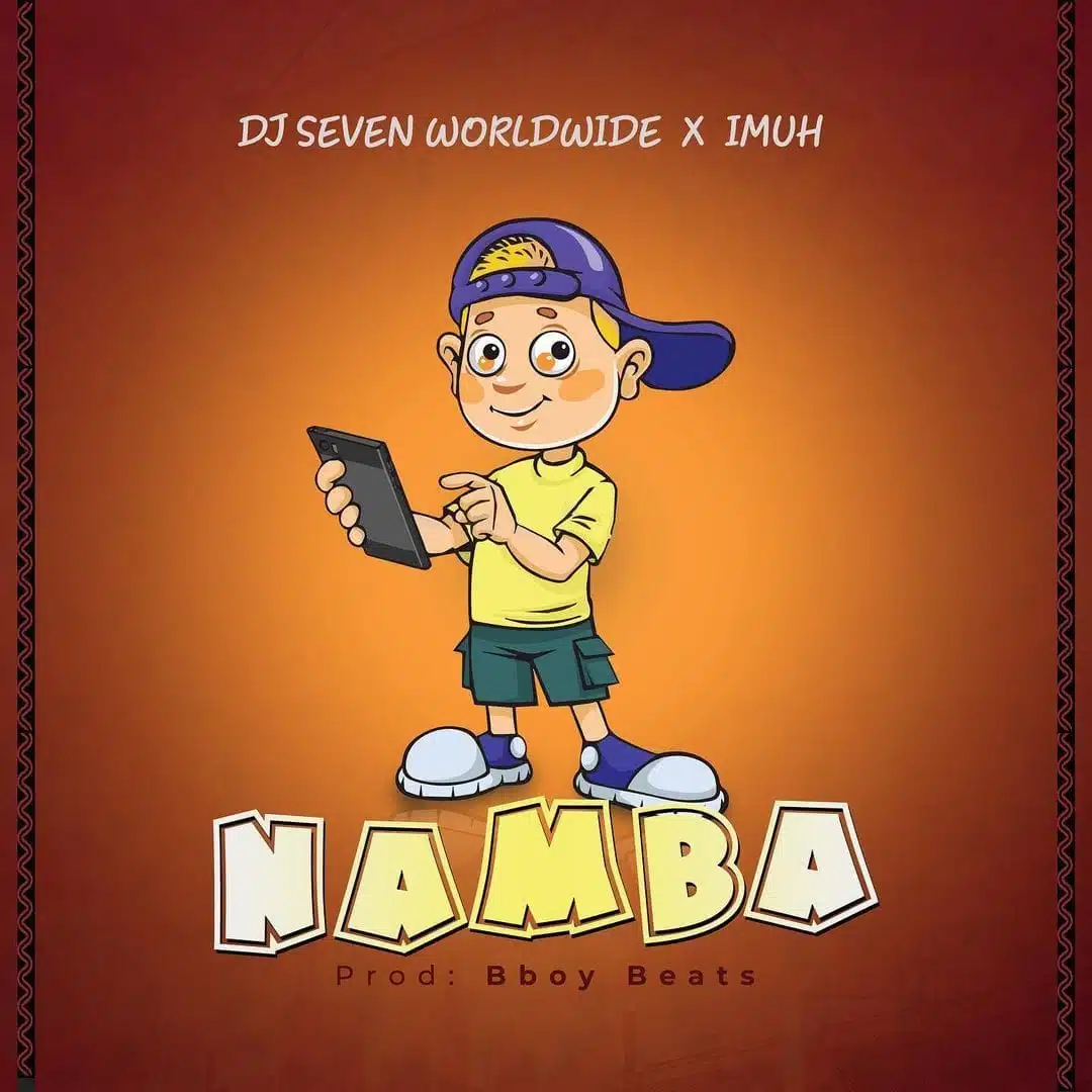 Audio: Dj Seven Worldwide x Imuh - Namba (Mp3 Download)
