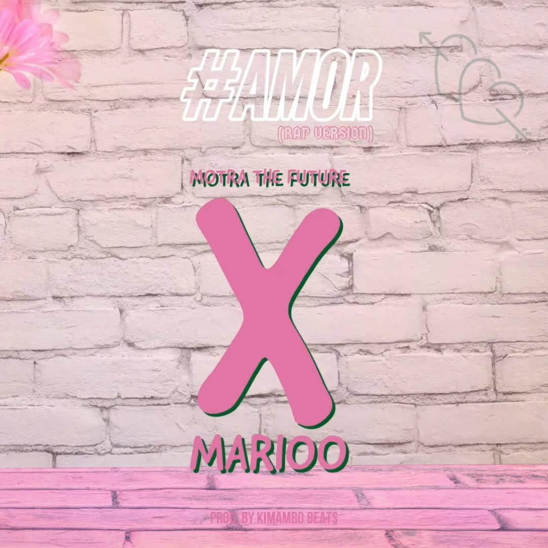 Audio: Motra The Future - Amor X Marioo ( Rap Version ) (Mp3 Download) - KibaBoy