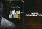 Audio: Sani Boy - New Generation (Mp3 Download) - KibaBoy