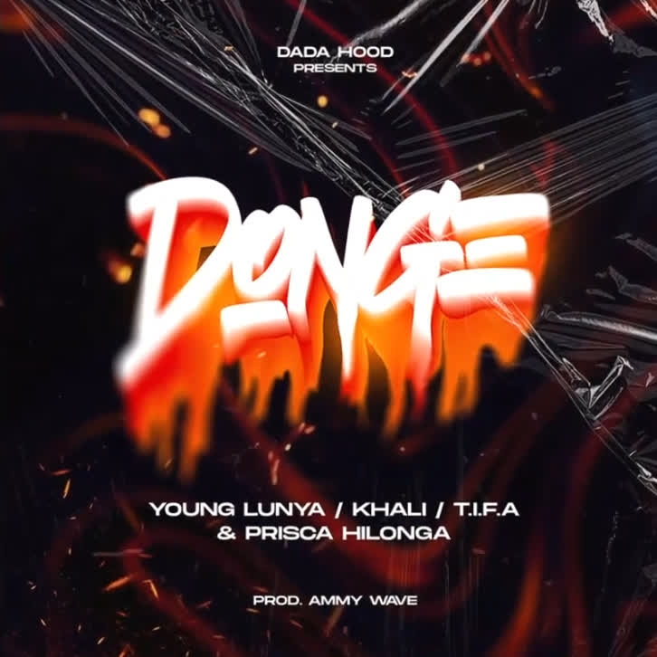 Audio: Young Lunya X Khali X T.I.F.A & Prisca Hilonga (Dada Hood) – DONGE (Mp3 Download) - KibaBoy