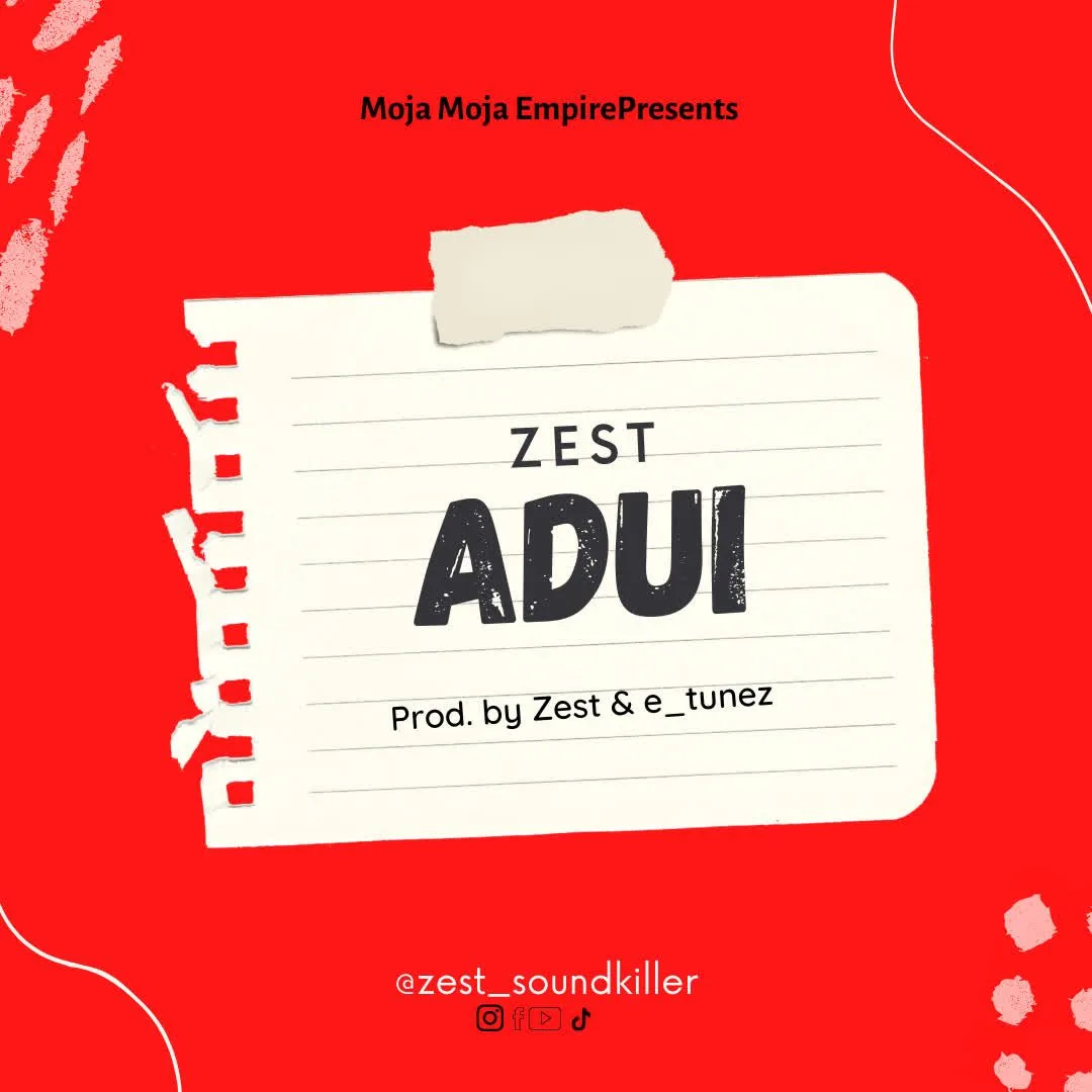 Audio: Zest - Adui (Mp3 Download)
