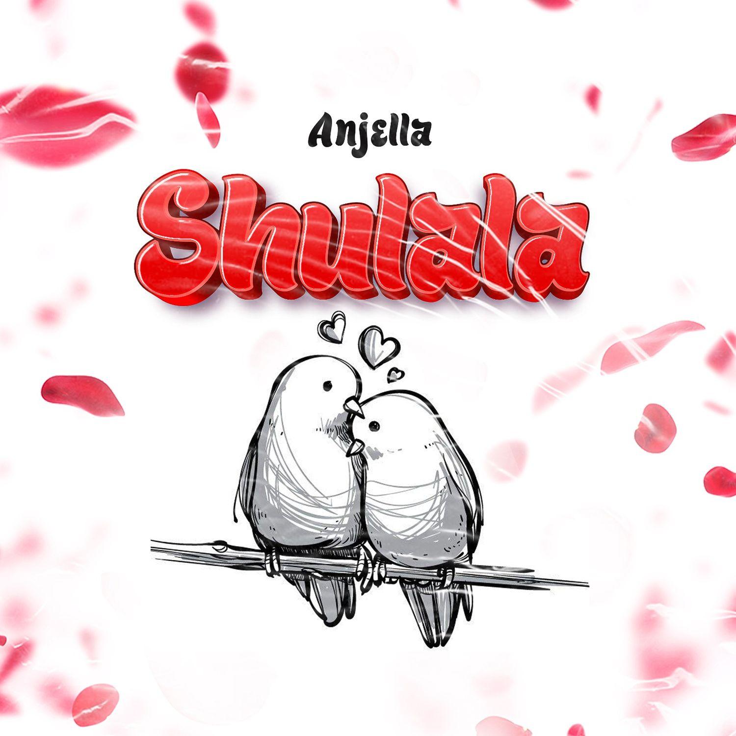 Audio: Anjella - Shulala (Mp3 Download) - KibaBoy