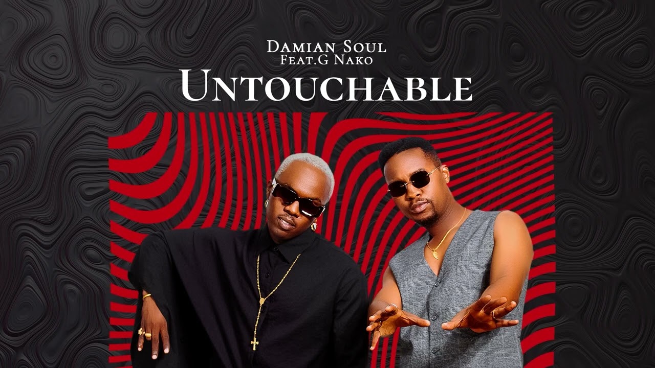 Audio: Damian Soul Ft. G Nako - Untouchable (Mp3 Download) - KibaBoy