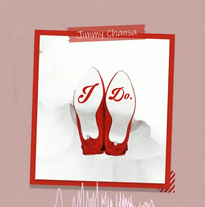 Audio: Jimmy Chansa - I Do (Mp3 Download)