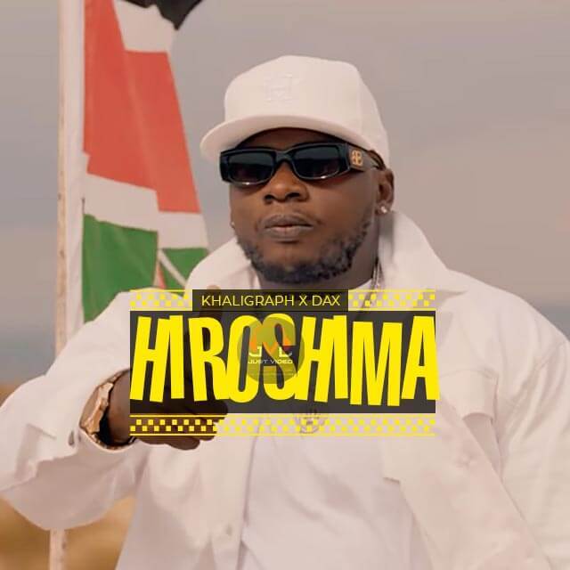 Audio: Khaligraph Jones Ft DAX - Hiroshima (Mp3 Download) - KibaBoy