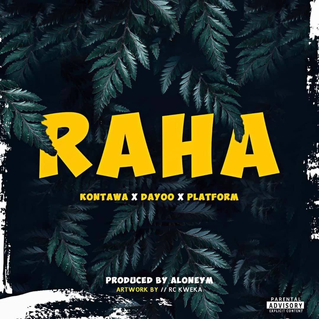 Audio: Kontawa X Dayoo X Platform - Raha (Mp3 Download) - KibaBoy